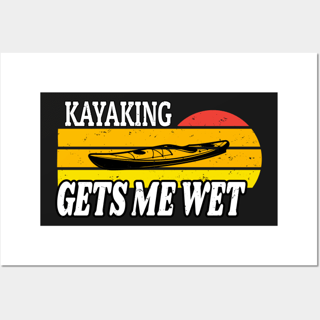 Kayaking Gets Me Wet Retro Wall Art by WassilArt